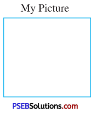 PSEB 6th Class English Solutions Poem 4 I am Happy with Who I am 3